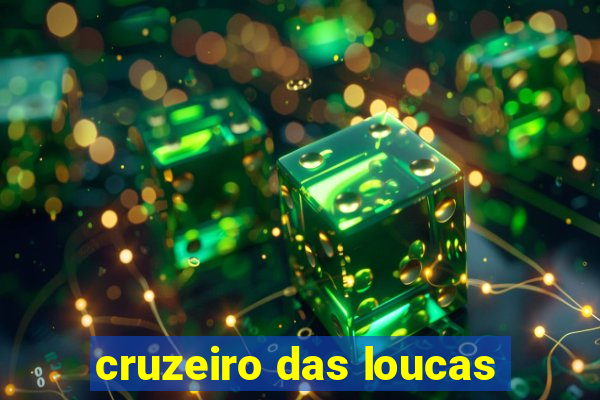 cruzeiro das loucas